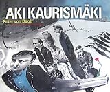 わたしという寓話: アキ・カウリスマキ