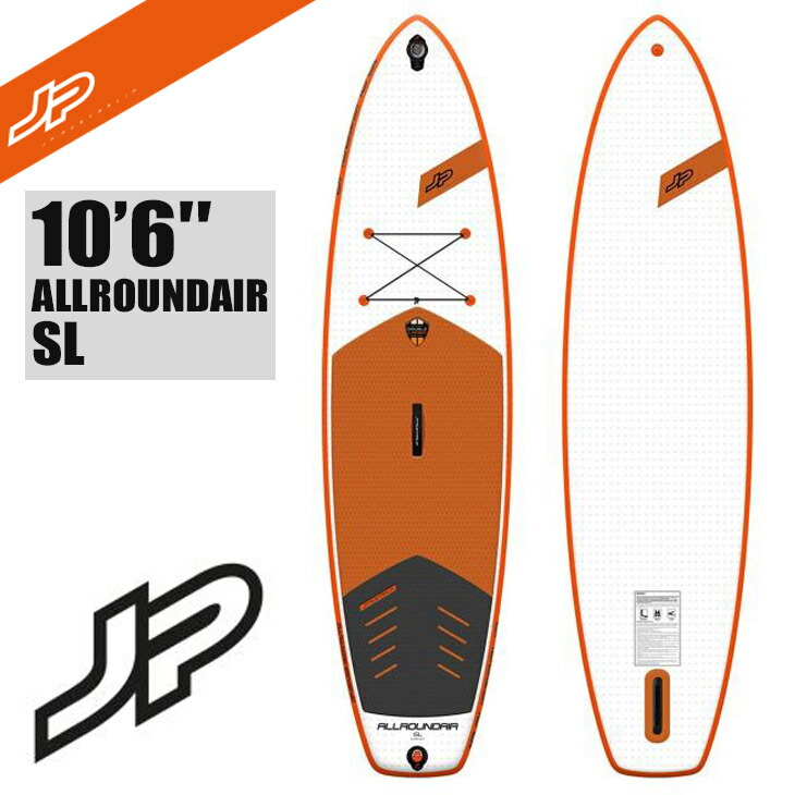 JP ALLROUND AIR SL スタンドアップパドルボード 10'6 楽天市場】JP