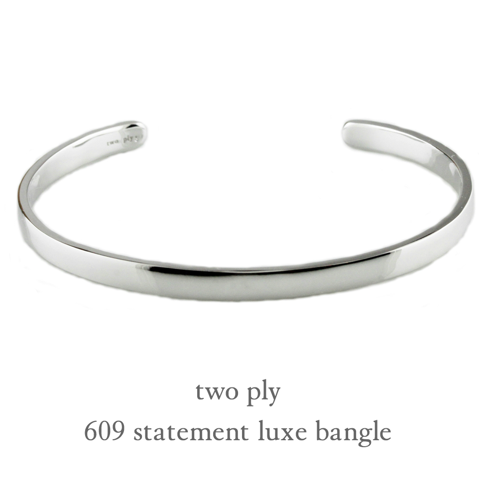 two ply 609 Statement Luxe Bangle Silver925/トゥー プライ
