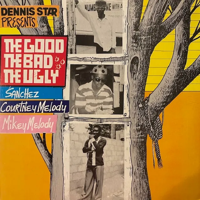 SANCHEZ & COURTNEY MELODY & MIKEY MELODY / GOOD THE BAD THE UGLY