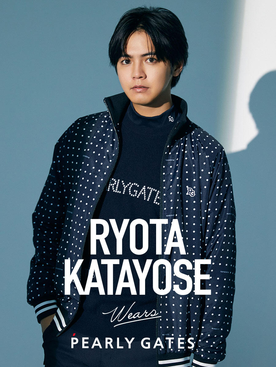PEARLY GATES STYLE』RYOTA KATAYOSE wears PEARLY GATES｜NEWS