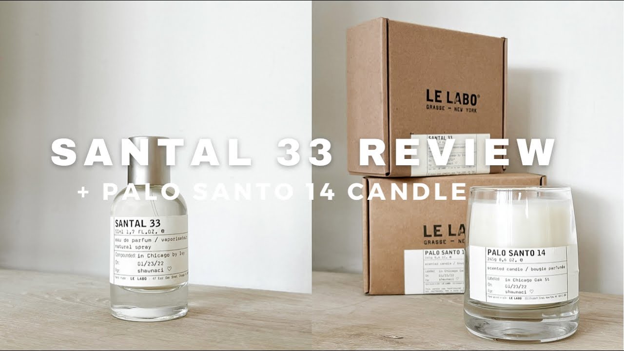 le labo santal 33 review + palo santo 14 candle review | le labo
