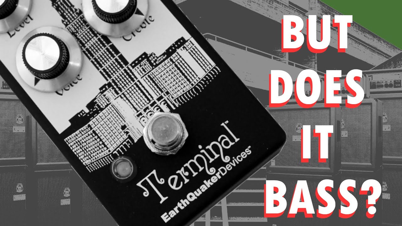 Earthquaker Devices : Terminal - Fuzz | Bass / Bass VI