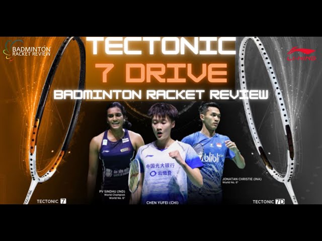 Li-Ning Tectonic 7 Drive Badminton Racket Review – Review no.728