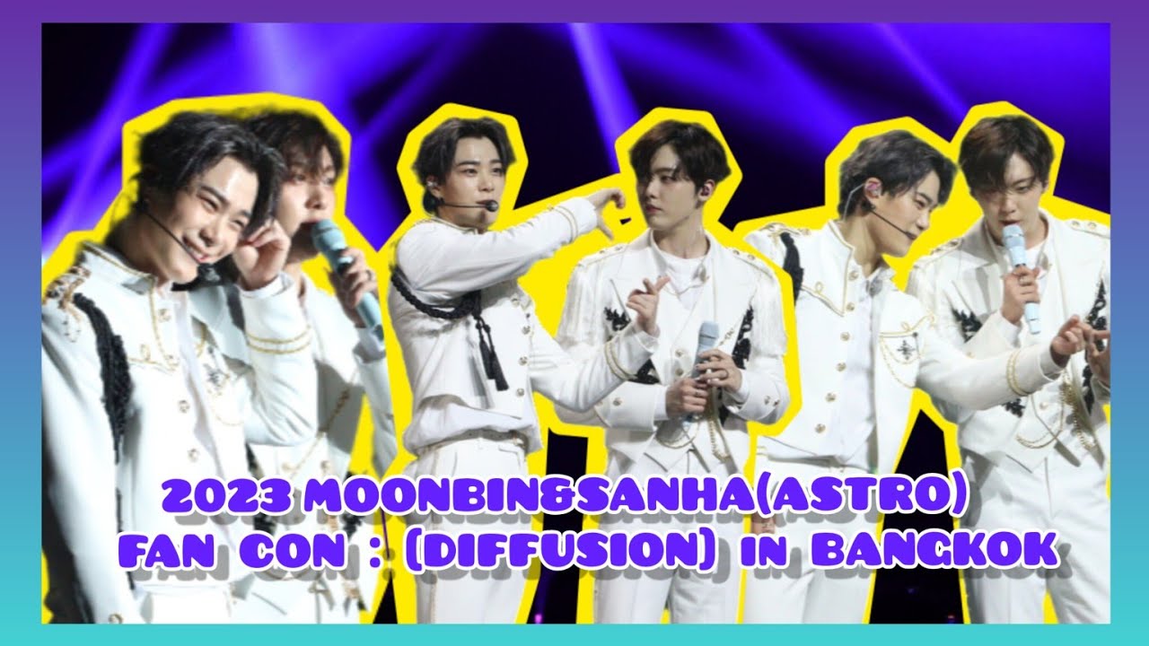 2023-04-08 2023 MOONBIN&SANHA(ASTRO) FAN CON : [DIFFUSION] in