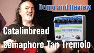 Semaphore: Tap Tremolo Pedal by Catalinbread // Demo (all