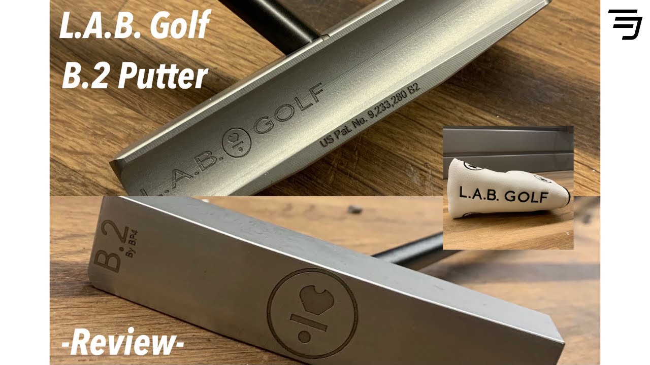 L.A.B Golf B.2 Putter Review - YouTube