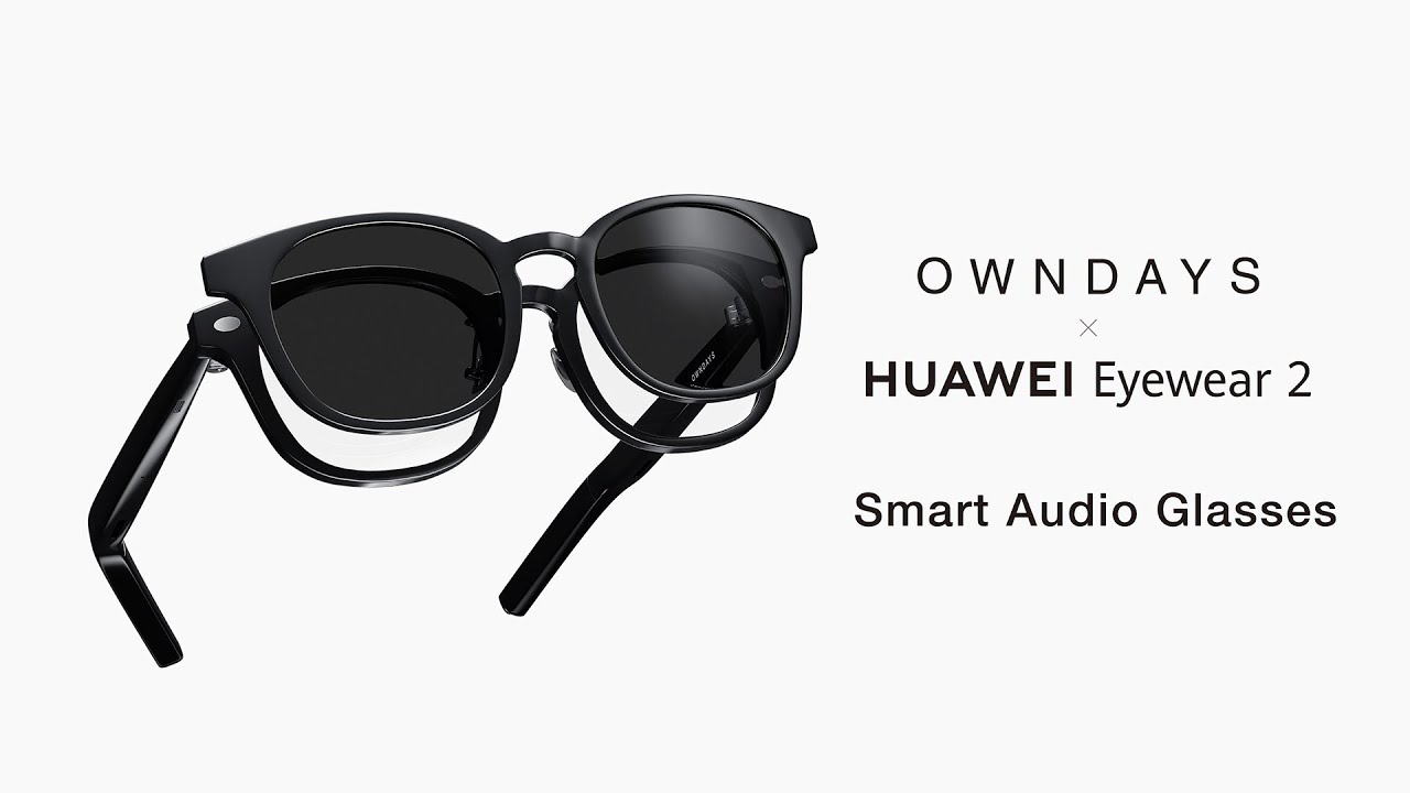 OWNDAYS x HUAWEI Eyewear 2 Smart Audio Glasses - YouTube