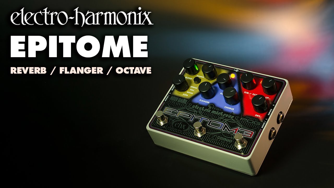 Epitome | DISCONTINUED 2024 | Reverb / Flanger / Octave Multi