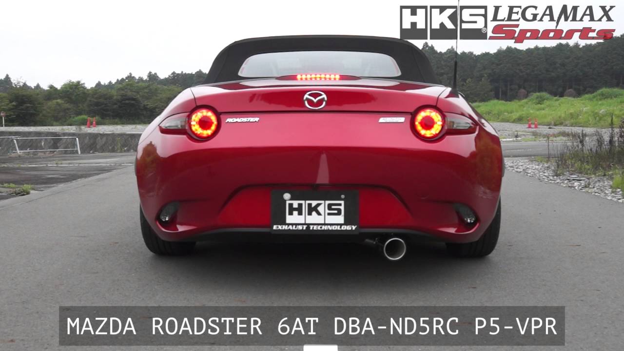 MAZDA ROADSTER DBA-ND5RC HKS LEGAMAX Sports - YouTube