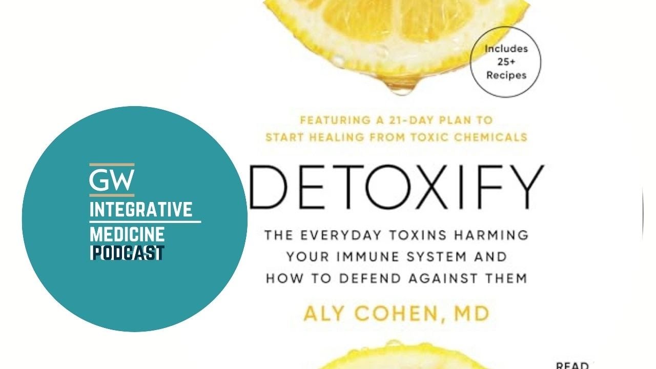 How to Defend Against Everyday Toxins With Dr. Aly Cohen - YouTube