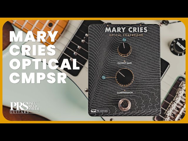 Enhance Your Tone with the PRS Mary Cries Optical Compressor