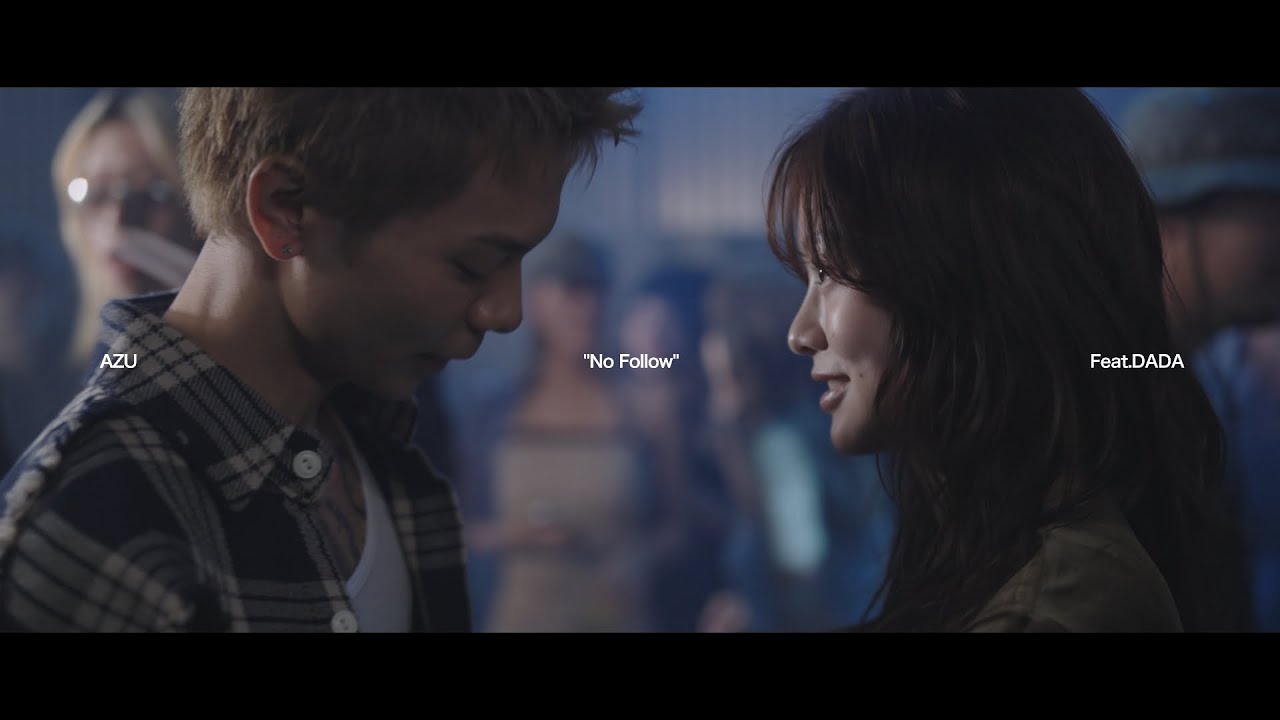 AZU - No Follow - Feat.DADA (Official Music Video）【360 Reality