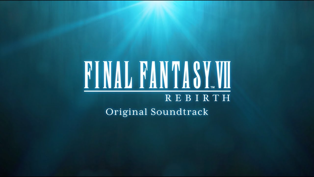 FINAL FANTASY VII REBIRTH Original Soundtrack PV - YouTube