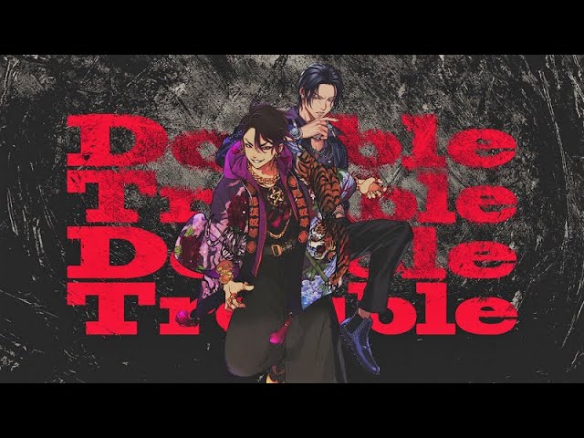 MV】Double Trouble / Double Trouble（神林匋平・翠石依織）-Paradox