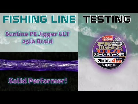 Fishing Line Testing - Sunline PE Jigger ULT x4 25lb Braid - YouTube