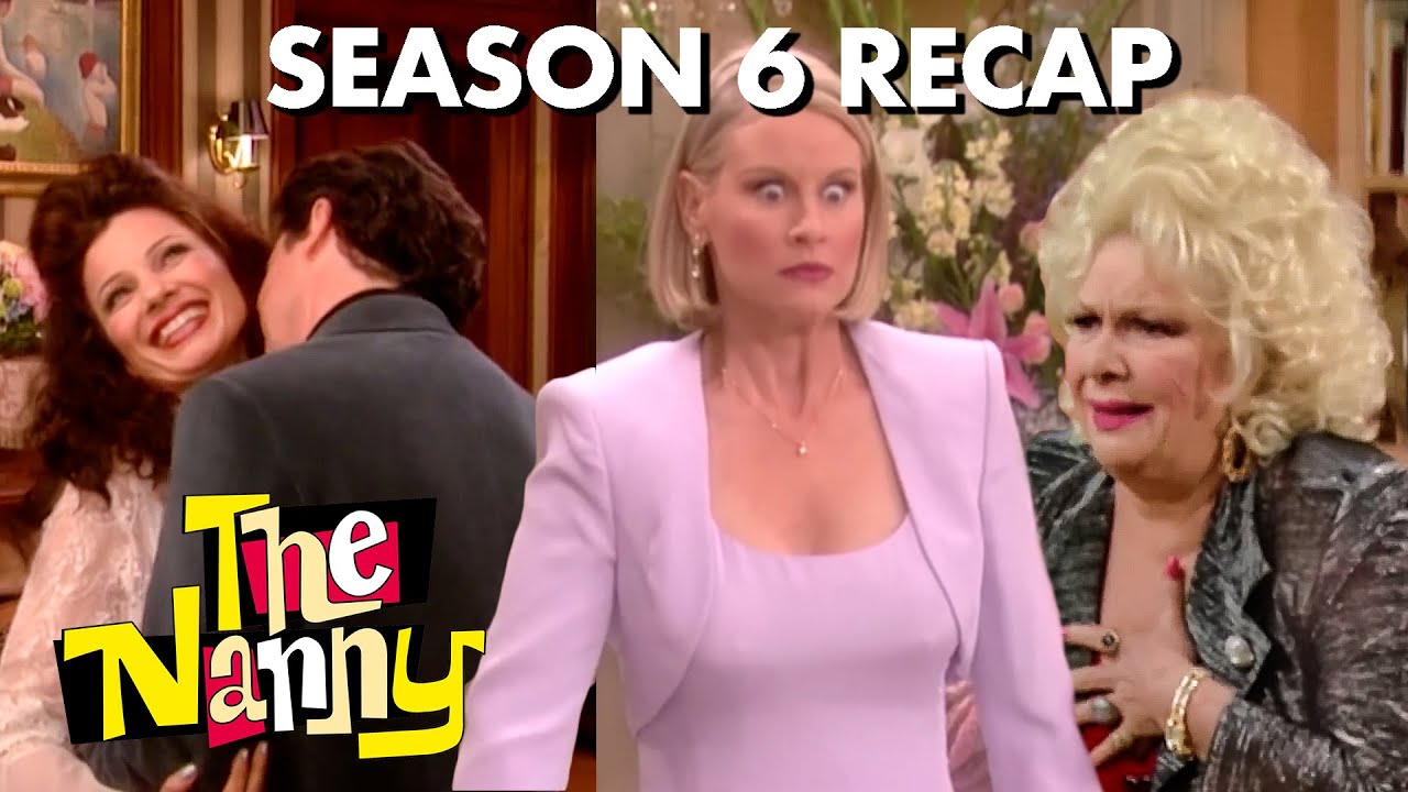 Season 6 Recap: Everything That Happens! | The Nanny - YouTube