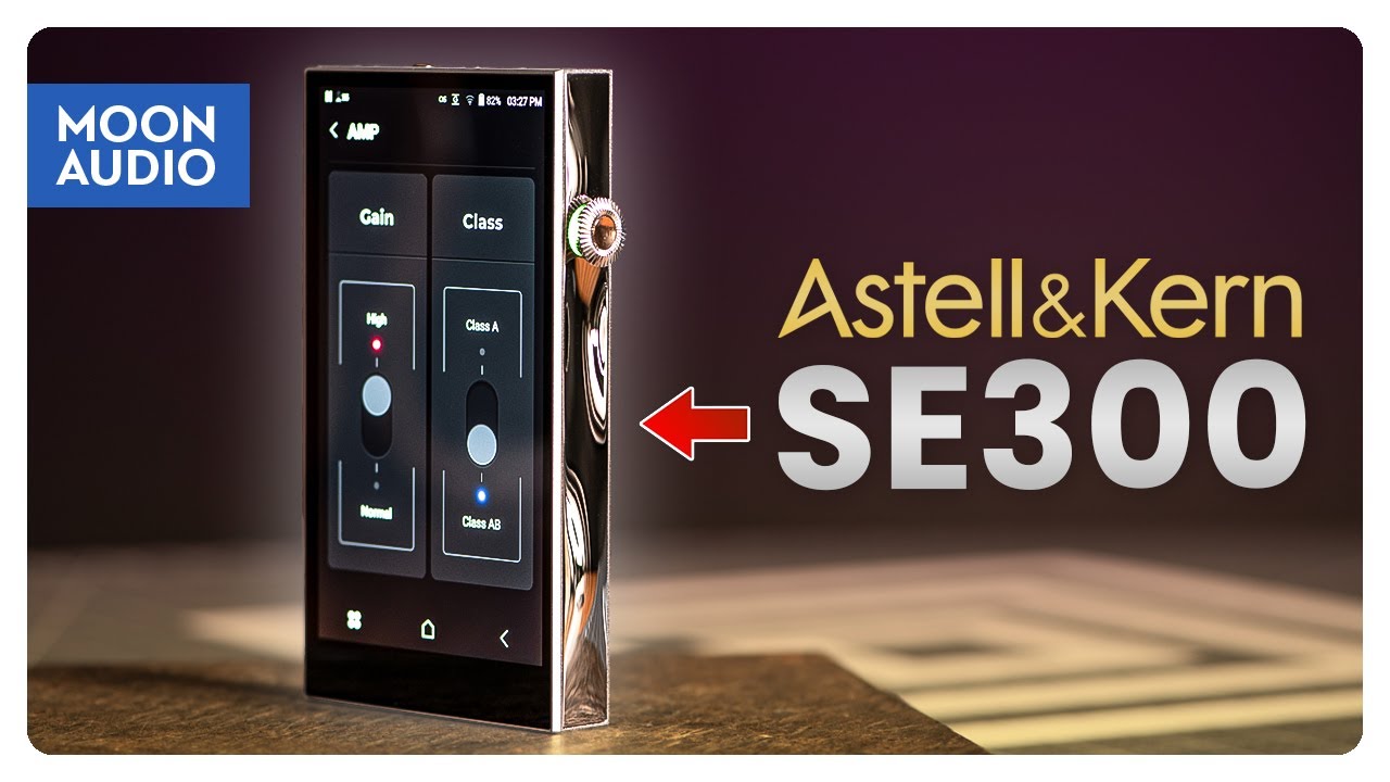 Astell&Kern SE300 Music Player Review: A New Standard for