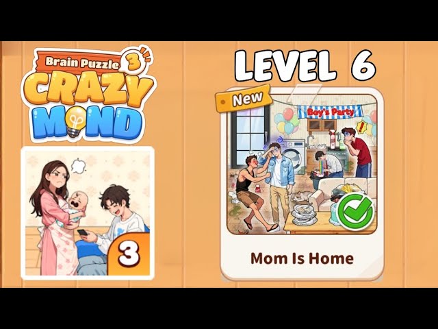 Brain Puzzle 3: Crazy Mind - Level 6 Mom Is Home || Solution - YouTube