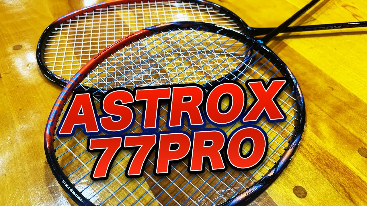 ラケットレビュー】ASTROX77PRO／アストロクス77プロ〔バドミントン