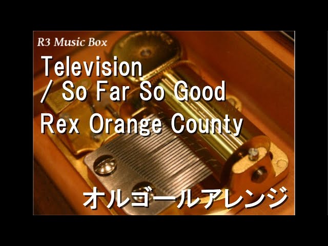Television / So Far So Good/Rex Orange County【オルゴール】 - YouTube