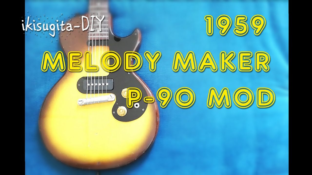 P-90 MOD】Gibson Melody Maker 1959 - YouTube