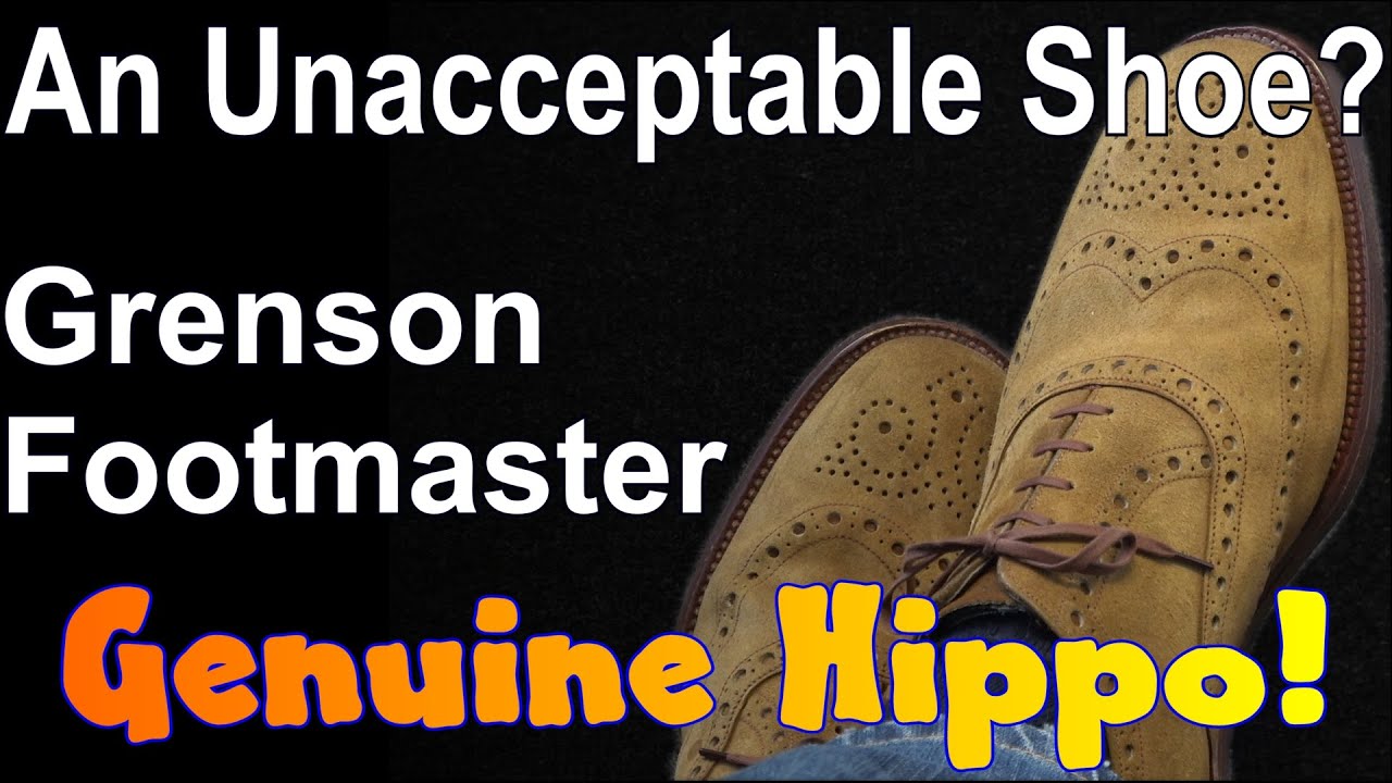 An Unacceptable Shoe? Grenson 'Hippo'! - YouTube