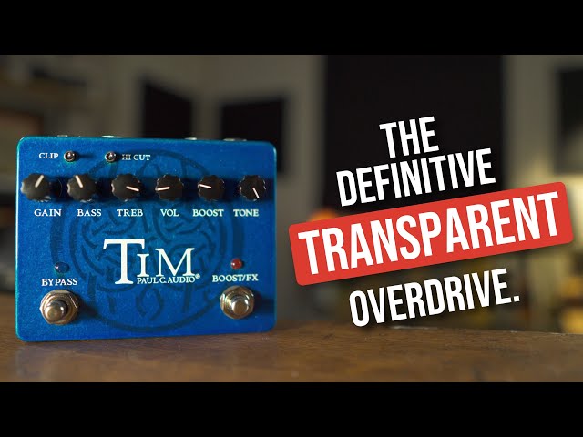 The BEST Transparent Overdrive. Paul C. Audio Tim V3 - YouTube