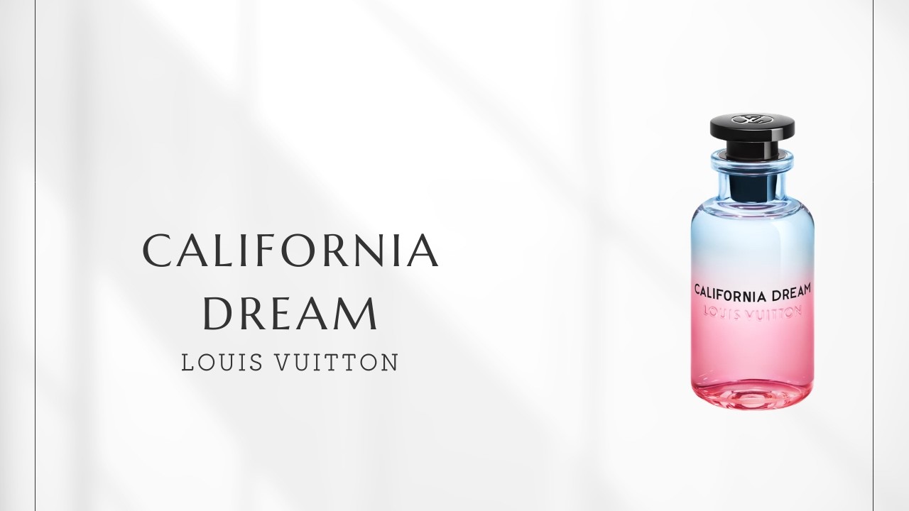No. 275] Louis Vuitton California Dream | A sunset scent born from