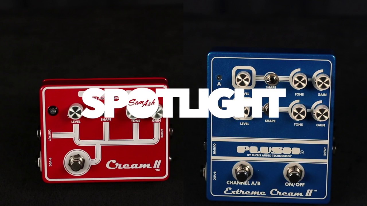 Plush Cream II/Extreme Cream II Overdrive Pedal | Quicklook - YouTube