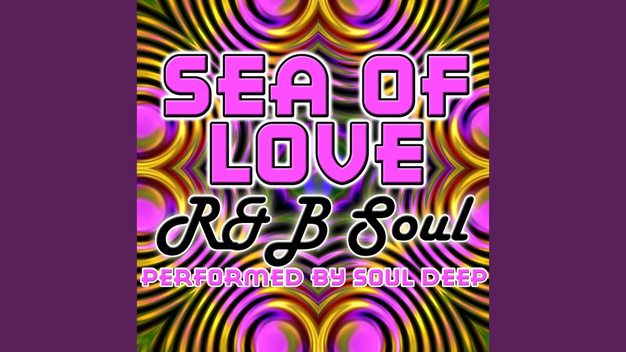 Sea of Love - YouTube