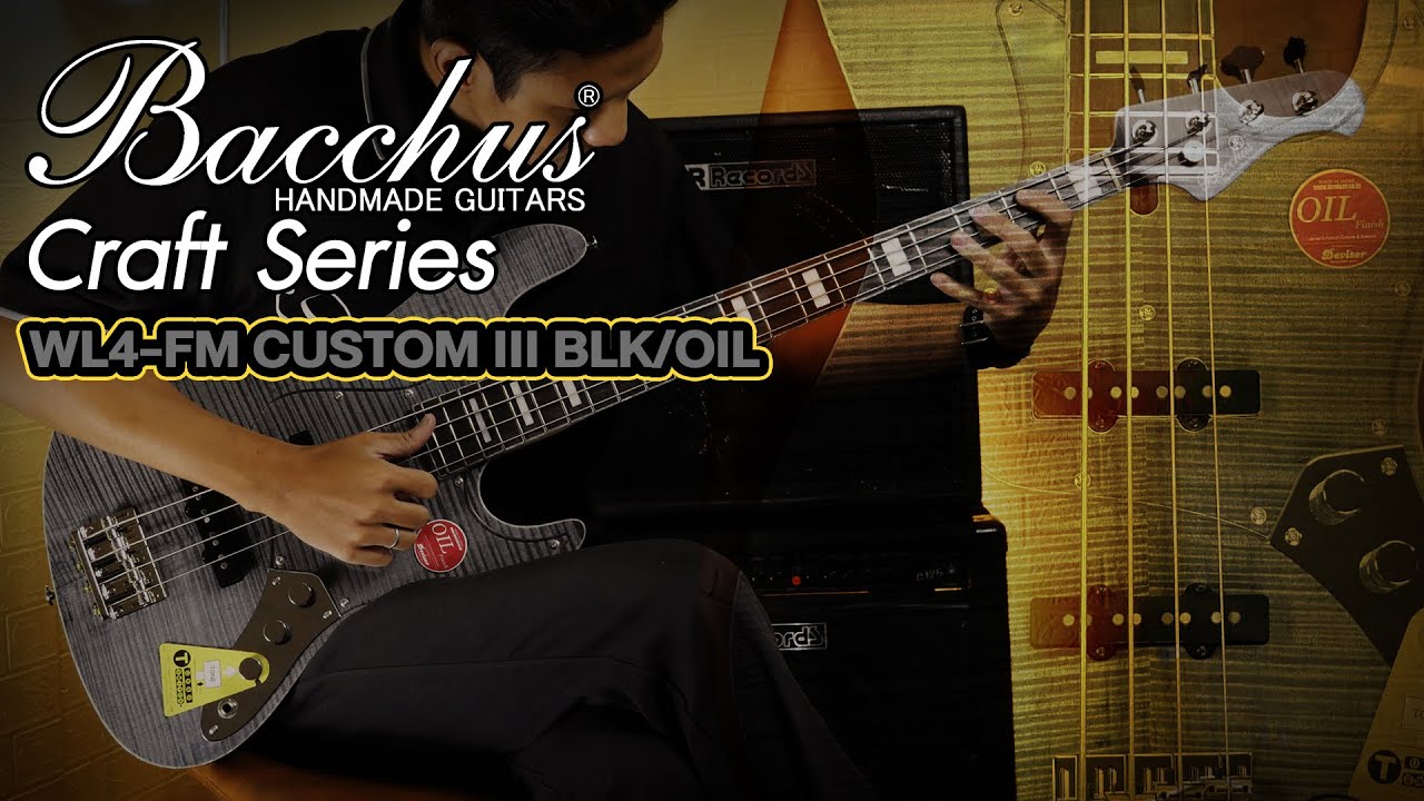 รีวิว Bacchus เบสไฟฟ้า รุ่น WL4-FM CUSTOM III BLK/OIL - YouTube