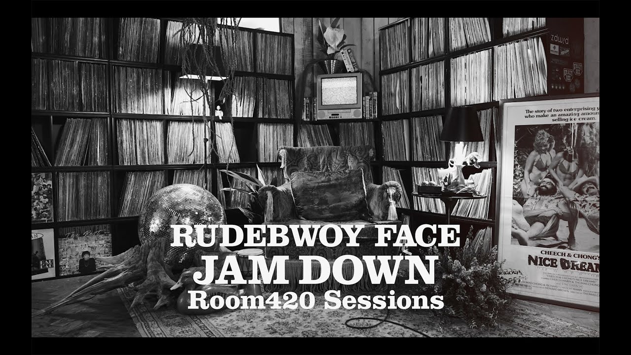 RUDEBWOY FACE 「JAM DOWN」 Room420 Sessions - YouTube