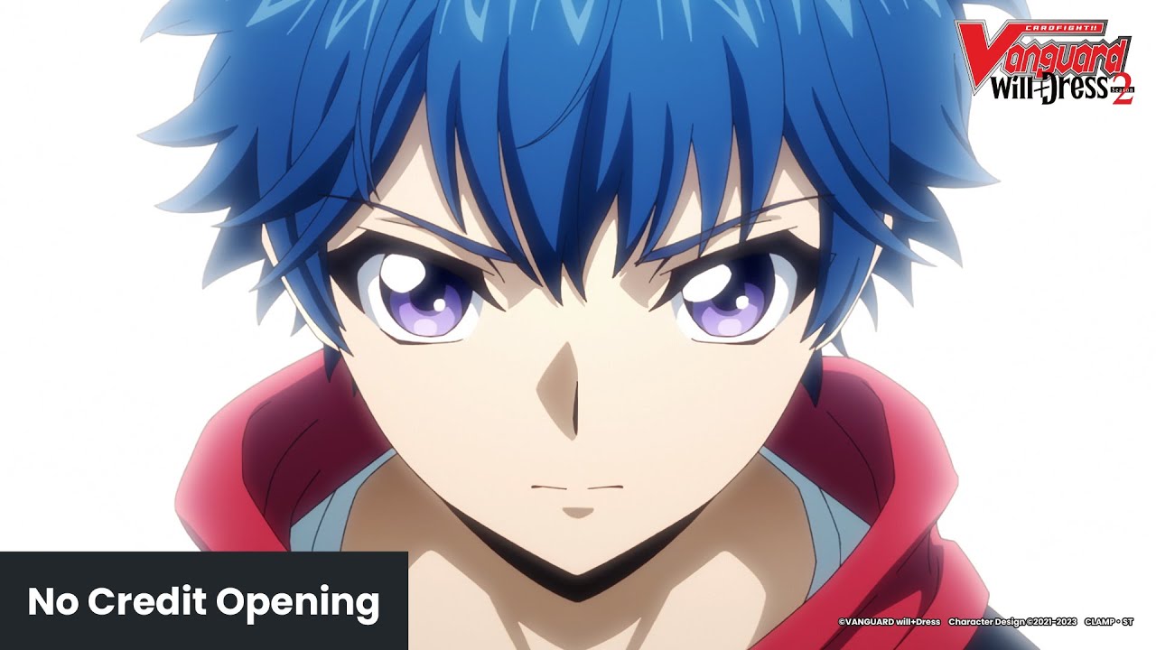 CARDFIGHT!! VANGUARD will+Dress Season 2 Opening Theme