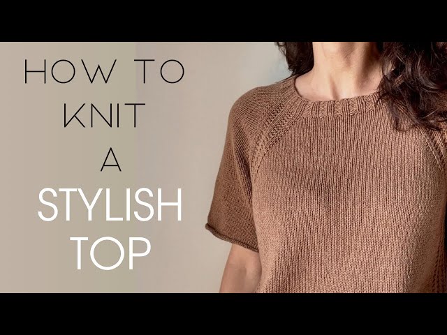 Knit a Top You'll Actually Wear All Summer (for beginners