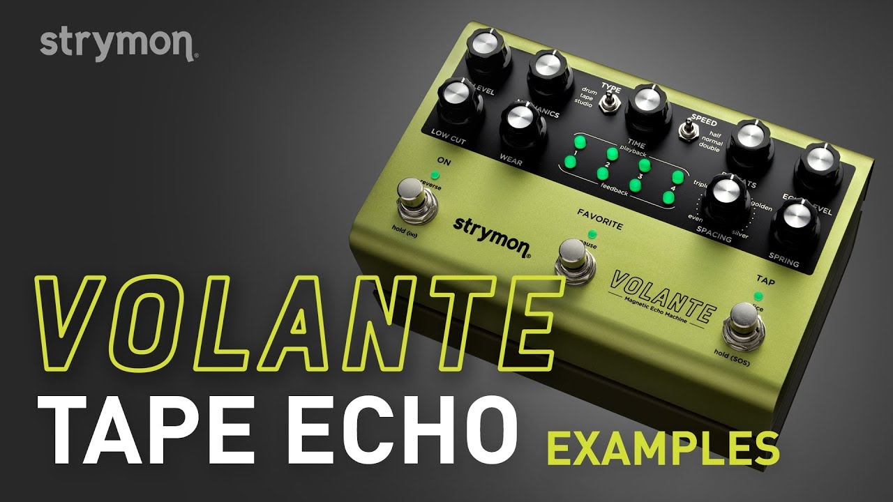 strymon | VOLANTE | マグネティック・エコー・ディレイ | 製品情報
