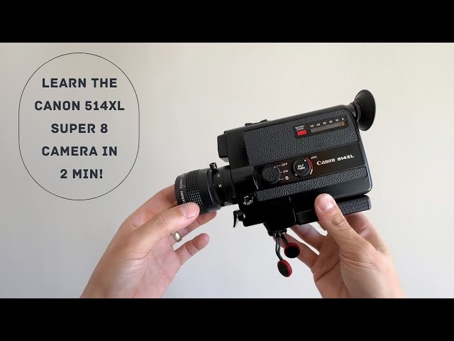 2 Min Camera Overview/Beginner Guide for Canon 514XL Super 8mm