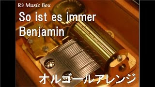 So ist es immer/Benjamin【オルゴール】 (アニメ「進撃の巨人 悔い