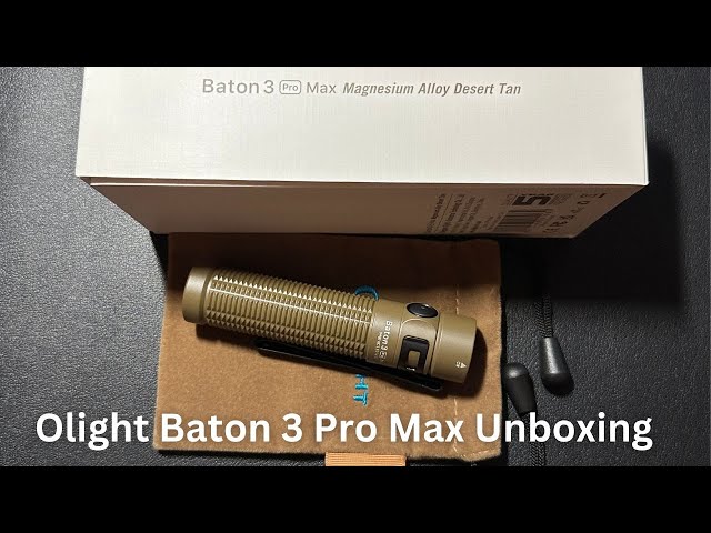 Olight Baton 3 Pro Max magnesium alloy unboxing and initial