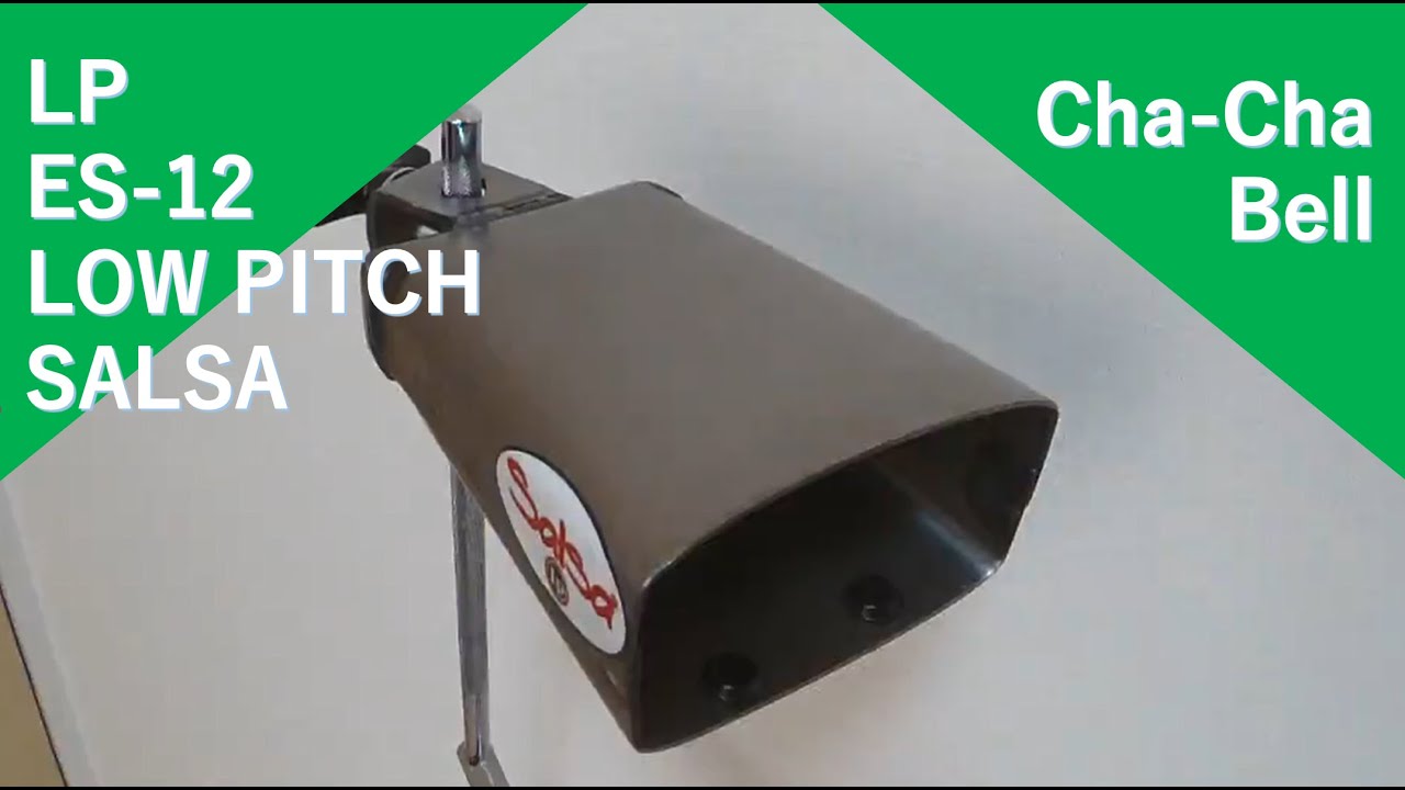 ES-12 LOW PITCH CHA-CHA-BELL SALSA LP - YouTube