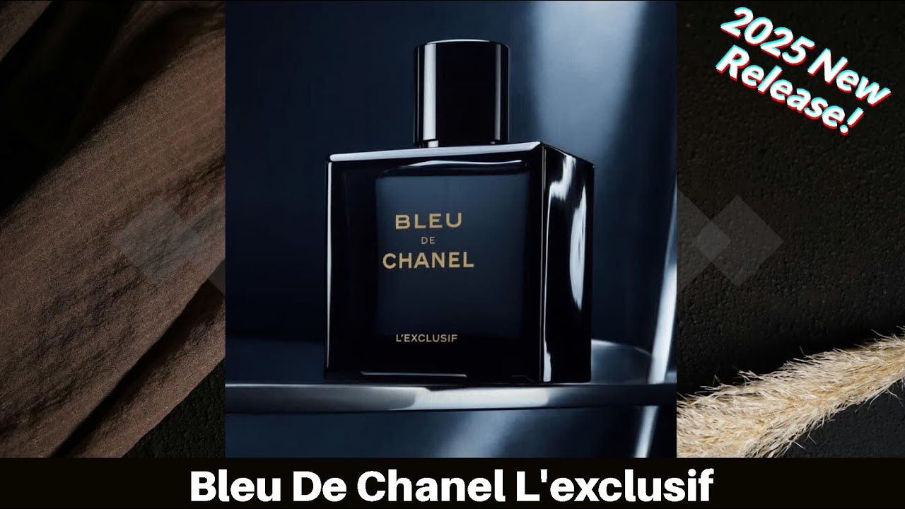 Chanel - Bleu De Chanel L'exclusif (2025 Unboxing Review) - YouTube