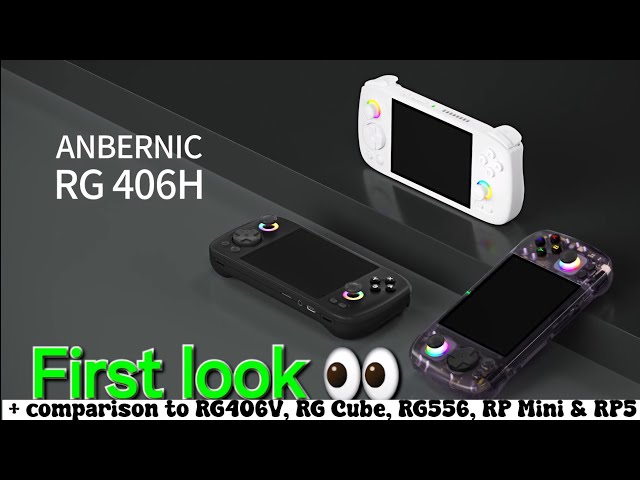 Anbernic RG406H: Comparison with RG406V, RG Cube, RG556, RP Mini