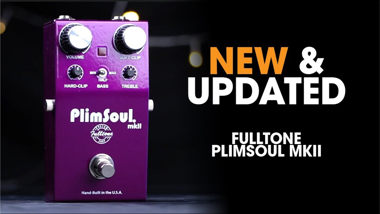 NEW & UPDATED: Fulltone PlimSoul mkII Overdrive Pedal Demo - YouTube