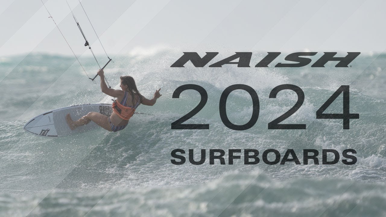 NAISH SURFBOARDS 2024 - YouTube