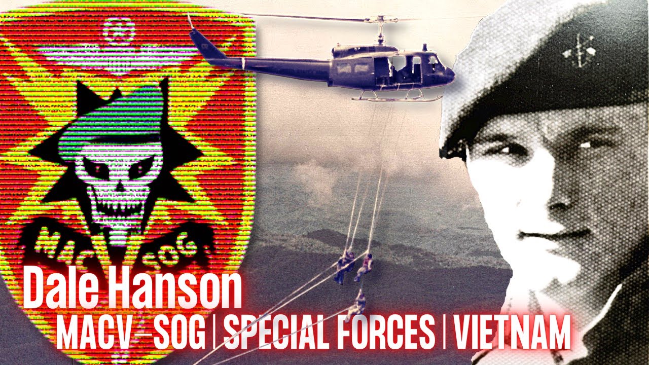 MACV-SOG, SPECIAL FORCES, VIETNAM | Dale Hanson | Ep. 220 - YouTube
