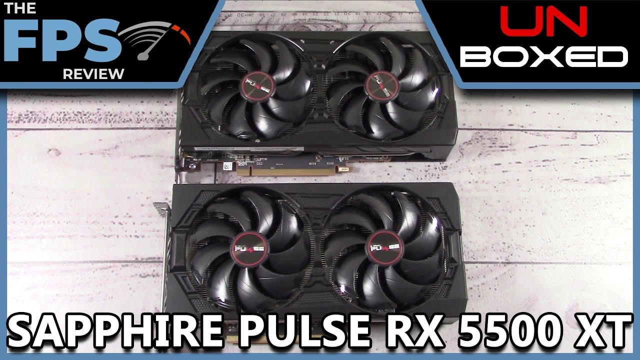 SAPPHIRE PULSE Radeon RX 5500 XT 8G and 4G GDDR6 OC | Unboxed