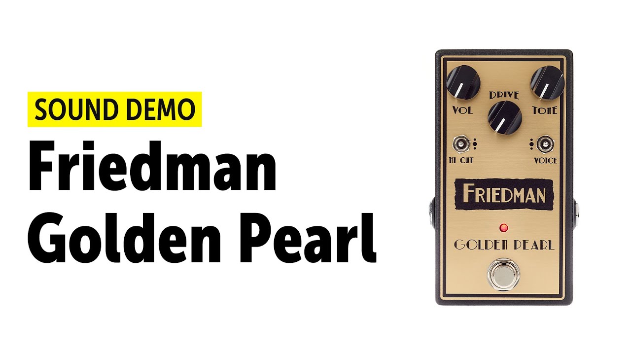 Friedman Golden Pearl Overdrive - Sound Demo (no talking) - YouTube