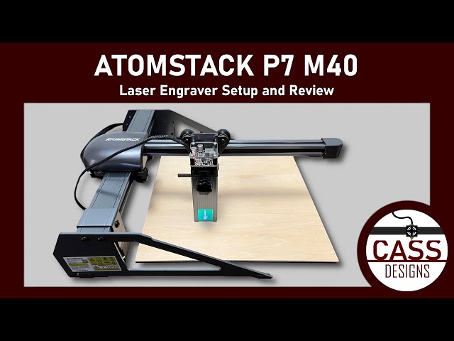 Atomstack P7 M40 Laser Engraver | Unboxing | Setup | Test | Review