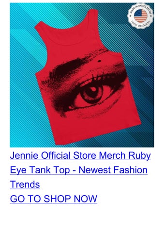 Jennie Official Store Merch Ruby Eye Tank Top by teestorepro - Issuu