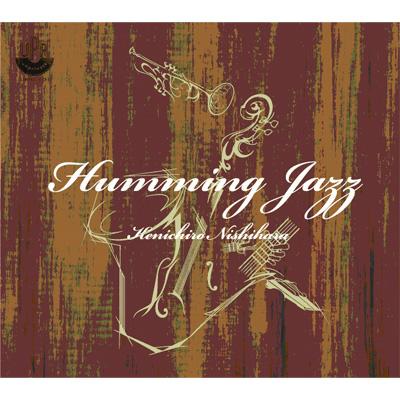 Humming Jazz : Kenichiro Nishihara | HMV&BOOKS online - UPRC-1